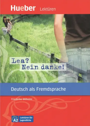 Friederike Wilhelmi - Lea? Nein danke! Friederike Wilhelmi - Lea? Nein danke! обложка книги