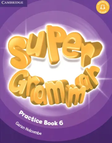 Garan Holcombe - Super Minds. Level 6. Super Grammar Book Garan Holcombe - Super Minds. Level 6. Super Grammar Book обложка книги