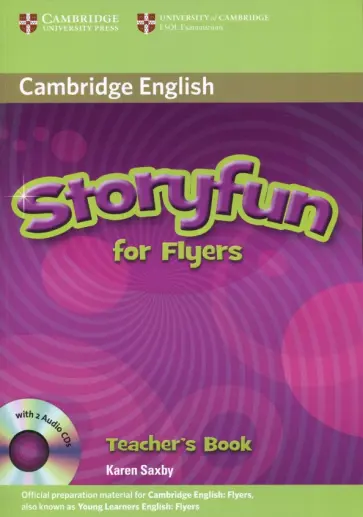 Karen Saxby - Storyfun for Flyers Teacher's Book with Audio CDs (2) Karen Saxby - Storyfun for Flyers Teacher's Book with Audio CDs (2) обложка книги
