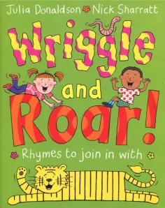 Julia Donaldson - Wriggle and Roar! обложка книги