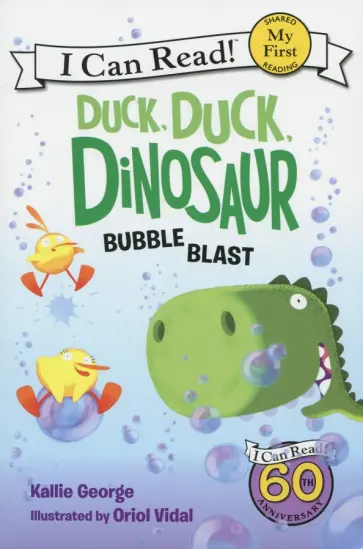 Kallie George - Duck, Duck, Dinosaur. Bubble Blast. My First. Shared Reading обложка книги