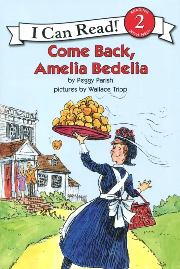 Peggy Parish - Come Back, Amelia Bedelia. Level 2. Reading with Help обложка книги
