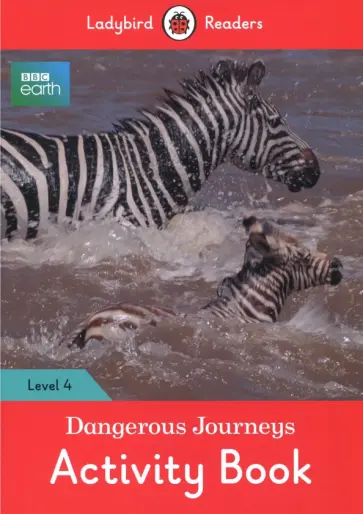 Catrin Morris - BBC Earth. Dangerous Journeys. Activity Book. Level 4 Catrin Morris - BBC Earth. Dangerous Journeys. Activity Book. Level 4 обложка книги