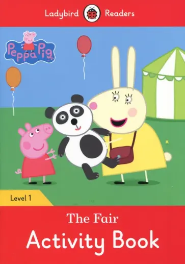 Catrin Morris - Peppa Pig. The Fair. Activity Book. Level 1 Catrin Morris - Peppa Pig. The Fair. Activity Book. Level 1 обложка книги