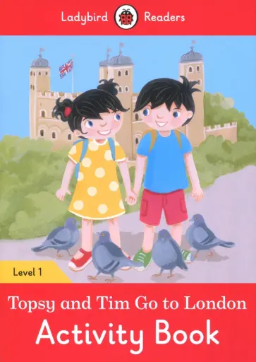 Catrin Morris - Topsy and Tim Go to London. Activity Book. Level 1 Catrin Morris - Topsy and Tim Go to London. Activity Book. Level 1 обложка книги
