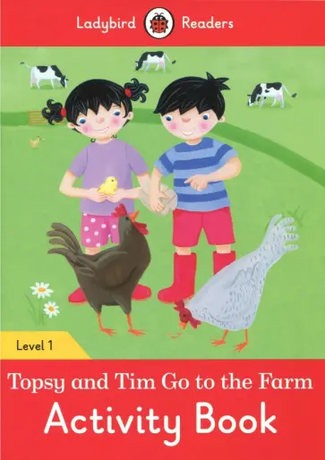 Catrin Morris - Topsy and Tim Go to the Farm. Activity Book. Level 1 Catrin Morris - Topsy and Tim Go to the Farm. Activity Book. Level 1 обложка книги