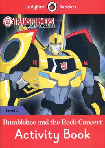 Rachel Godfrey - Transformers. Bumblebee and the Rock Concert. Activity Book. Level 3 обложка книги