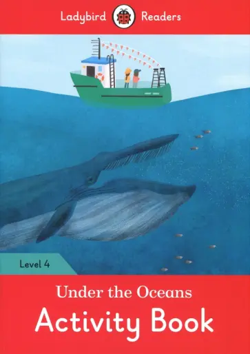 Catrin Morris - Under the Ocean. Activity Book. Level 4 Catrin Morris - Under the Ocean. Activity Book. Level 4 обложка книги
