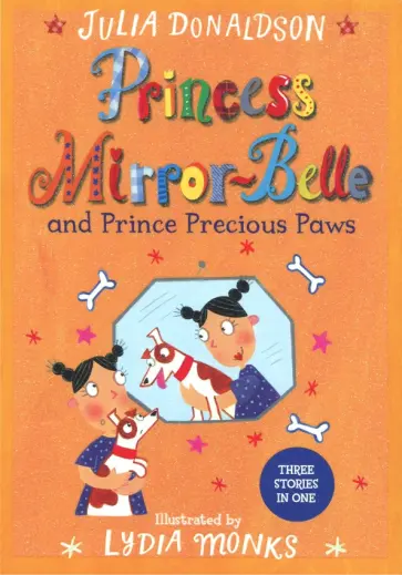 Julia Donaldson - Princess Mirror-Belle and Prince Precious Paws обложка книги