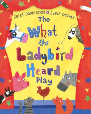 Julia Donaldson - The What the Ladybird Heard Play обложка книги