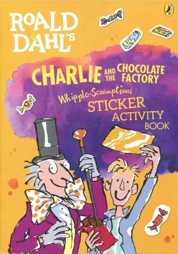 Roald Dahl - Charlie and the Chocolate Factory. Whipple-Scrumptious Sticker Activity Book обложка книги