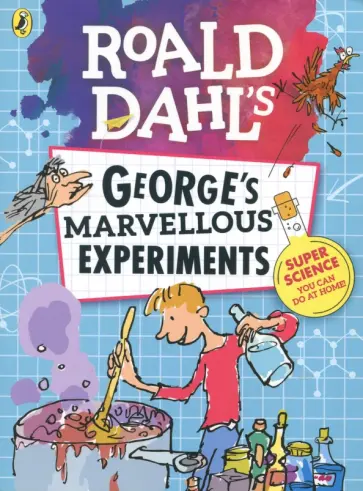 Roald Dahl - George's Marvellous Experiments Roald Dahl - George's Marvellous Experiments обложка книги