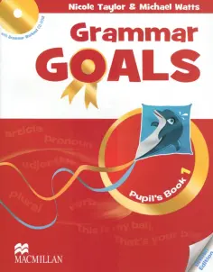 Taylor, Watts - Grammar Goals. Level 1. Pupil's Book (+CDpc) Taylor, Watts - Grammar Goals. Level 1. Pupil's Book (+CDpc) обложка книги