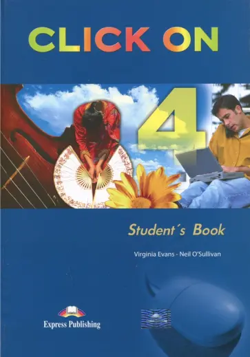 Evans, O`Sullivan - Click On 4. Student's Book обложка книги