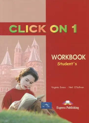 Evans, O`Sullivan - Click On 1. Student's Workbook обложка книги