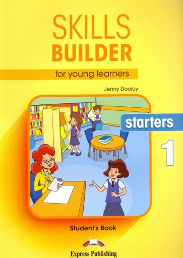 Jenny Dooley - Skills Builder for young learners. Starters 1. Student's Book обложка книги
