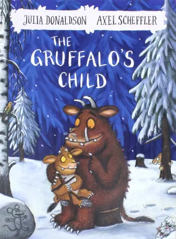 Julia Donaldson - The Gruffalo's Child Julia Donaldson - The Gruffalo's Child обложка книги