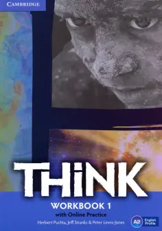 Puchta, Stranks - Think. Level 1. A2. Workbook with Online Practice Puchta, Stranks - Think. Level 1. A2. Workbook with Online Practice обложка книги