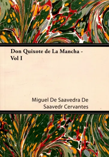 Miguel Cervantes - Don Quixote de La Mancha. Volume I обложка книги