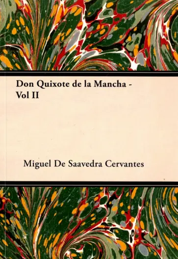 Miguel Cervantes - Don Quixote de La Mancha. Volume II Miguel Cervantes - Don Quixote de La Mancha. Volume II обложка книги
