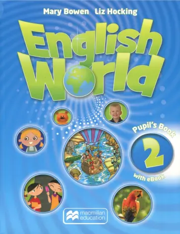 Bowen, Hocking - English World. Level 2. Pupil's Book with eBook +CD Bowen, Hocking - English World. Level 2. Pupil's Book with eBook +CD обложка книги
