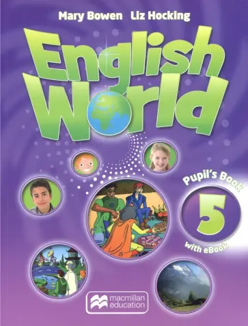 Bowen, Hocking - English World. Level 5. Pupil's Book with eBook +CD Bowen, Hocking - English World. Level 5. Pupil's Book with eBook +CD обложка книги