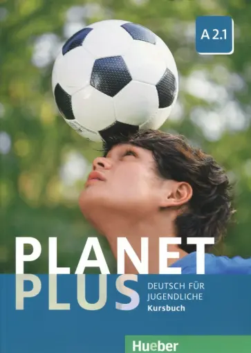 Kopp, Alberti - Planet Plus. Deutsch Fur Jugendliche. Kursbuch. A2.1 Kopp, Alberti - Planet Plus. Deutsch Fur Jugendliche. Kursbuch. A2.1 обложка книги