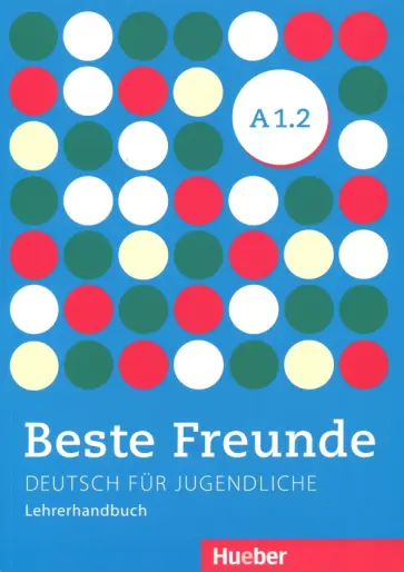 Aliki Balser - Beste Freunde A1.2, Lehrerhandbuch обложка книги