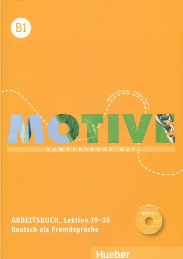 Motive B1. Arbeitsbuch. Lektion 19-30 mit MP3-CD Motive B1. Arbeitsbuch. Lektion 19-30 mit MP3-CD обложка книги