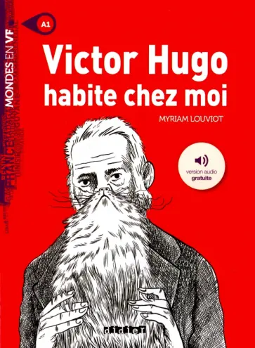 Myriam Louviot - Victor Hugo habite chez moi - A1 обложка книги
