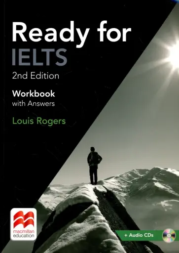 Louis Rogers - Ready for IELTS. Second Edition. Workbook with Answers (+2CD) Louis Rogers - Ready for IELTS. Second Edition. Workbook with Answers (+2CD) обложка книги