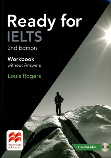 Louis Rogers - Ready for IELTS. Second Edition. Workbook without Answers +2CD Louis Rogers - Ready for IELTS. Second Edition. Workbook without Answers +2CD обложка книги