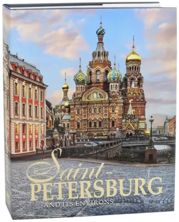 Yevgeny Anisimov - Saint-Petersburg and Its Environs Yevgeny Anisimov - Saint-Petersburg and Its Environs обложка книги