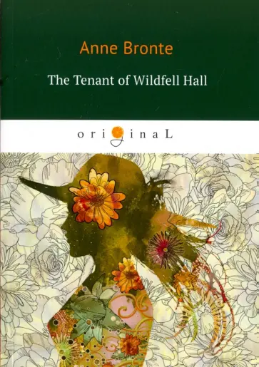 Anne Bronte - The Tenant of Wildfell Hall Anne Bronte - The Tenant of Wildfell Hall обложка книги