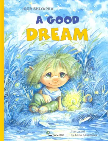 Игорь Шляпка - A Good Dream (на английском языке) Игорь Шляпка - A Good Dream (на английском языке) обложка книги