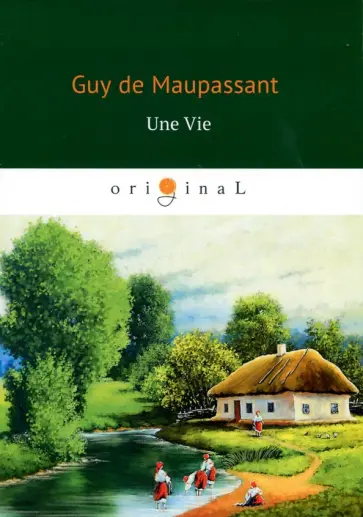 Guy Maupassant - Une Vie обложка книги