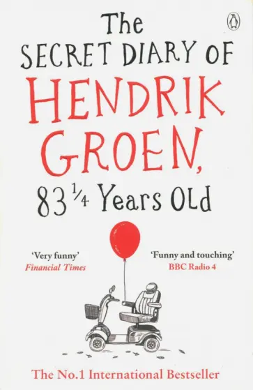 Hendrik Groen - The Secret Diary of Hendrik Groen, 831/4 Years Old обложка книги