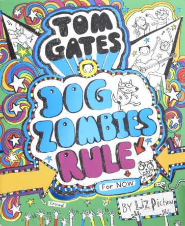 Liz Pichon - Tom Gates: Dogzombies Rule (for Now...) обложка книги