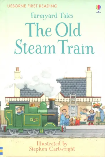 Heather Amery - Farmyard Tales. The Old Steam Train Heather Amery - Farmyard Tales. The Old Steam Train обложка книги