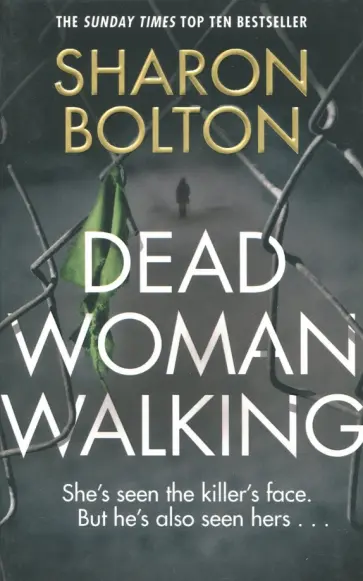 Sharon Bolton - Dead Woman Walking (A) UK Top 10 bestseller Sharon Bolton - Dead Woman Walking (A) UK Top 10 bestseller обложка книги