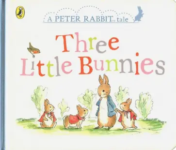 Beatrix Potter - A Peter Rabbit Tale. Three Little Bunnies обложка книги
