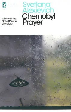 Svetlana Alexievich - Chernobyl Prayer. A Chronicle of the Future Svetlana Alexievich - Chernobyl Prayer. A Chronicle of the Future обложка книги