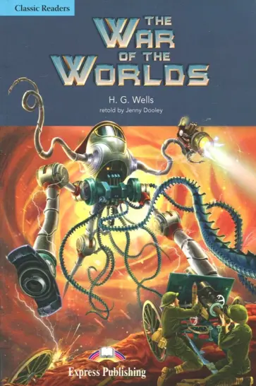 Herbert Wells - The War of the Worlds. Reader. Книга для чтения обложка книги