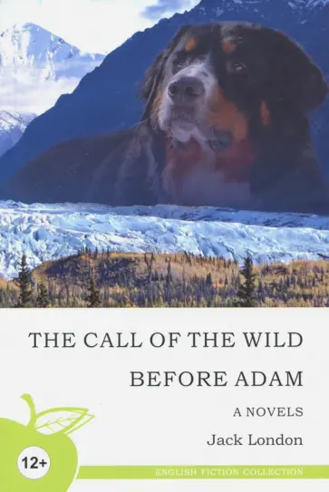 Jack London - Зов предков. До Адама Jack London - Зов предков. До Адама обложка книги