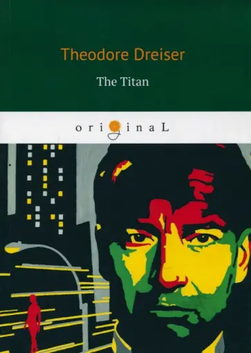 Theodore Dreiser - The Titan обложка книги