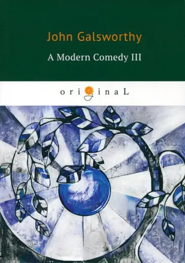 John Galsworthy - A Modern Comedy III обложка книги