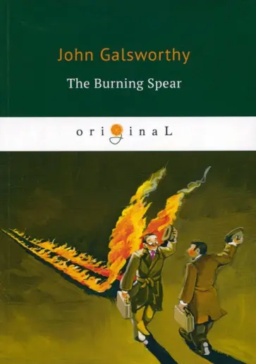 John Galsworthy - The Burning Spear обложка книги