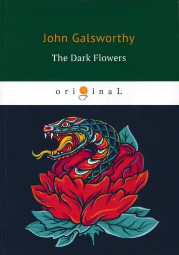 John Galsworthy - The Dark Flowers обложка книги