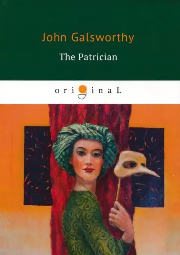 John Galsworthy - The Patrician обложка книги