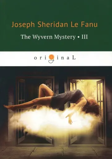 Le Fanu Joseph Sheridan - The Wyvern Mystery 3 Le Fanu Joseph Sheridan - The Wyvern Mystery 3 обложка книги